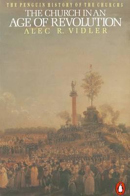 Cover of The Pelican History of the Church Volume 5 - The Church in an Age of Revolution 1789 to the Present Day